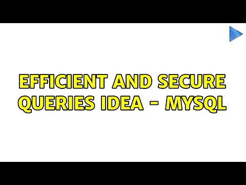 efficient and secure queries idea - mysql