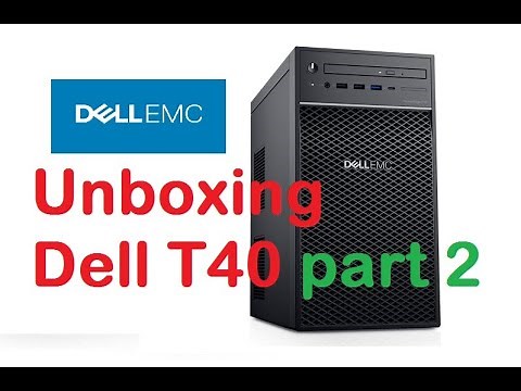 Unboxing Dell PowerEdge T40 #2