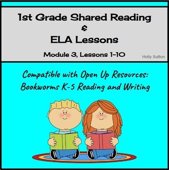 1st Grade Reading & ELA Module 3 Lessons 1-10 (Compatible with Bookworms!)