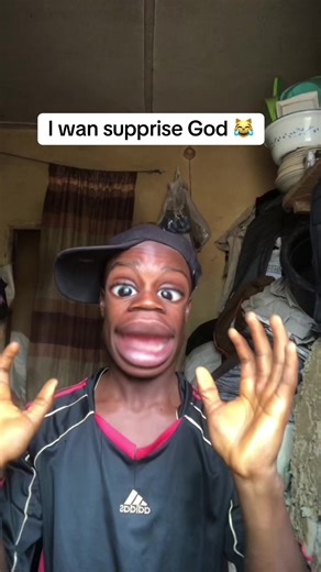 I wan supprise God 😹