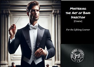 Mastering the Art of Band Direction [Course]