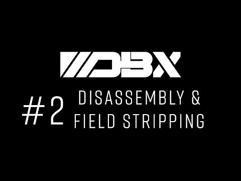DBX Instructional Video 2 - Disassembly & Field Stripping