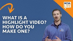 What is a highlight video? How do I make one? Our teams dives deeper into the topic of highlight videos and how they play a part in your recruiting process. | NCSA College Recruiting