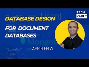 Database Design for Document Databases (English) with Amr Elhelw - Tech Vault