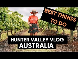 13 Best Things To Do In Hunter Valley NSW