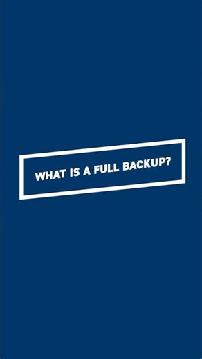 What is a Full Backup? | Backup Types Explained Quickly