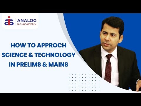 Approach S&T in Prelims and Mains ? | Mr. Ritesh Rajan | IAS/IPS | ANALOG IAS