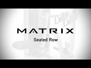 Matrix Fitness | Versa Series | Seated Row | Setup & Movements