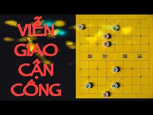 Cờ thế giang hồ chọn lọc-Thế số 4-Viễn giao cận công-part1