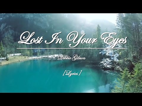 Lost In Your Eyes - Debbie Gibson (Lyrics)