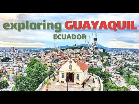 Exploring Guayaquil - Ecuador | What to do and see in Guayaquil?