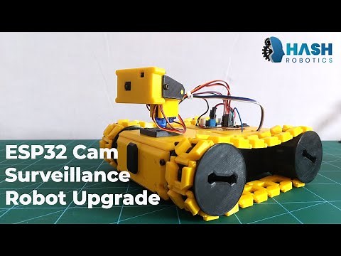 Surveillance Robot Using ESP32 Cam Upgraded | Hash Robotics