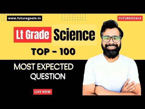 Top 100 Most Expected Question Series | Lt Grade Science | PYQs + MCQs | Future Goals Ps