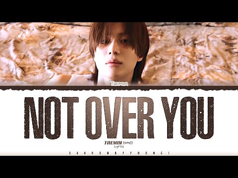 TAEMIN (태민) 'Not Over You (제자리)' Lyrics [Color Coded Han_Rom_Eng] | ShadowByYoongi