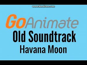 Goanimate Old Soundtrack: Havana Moon