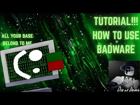 [OUTDATED] How To Use [Badware] Tutorial!!! (Roblox Die By Death)