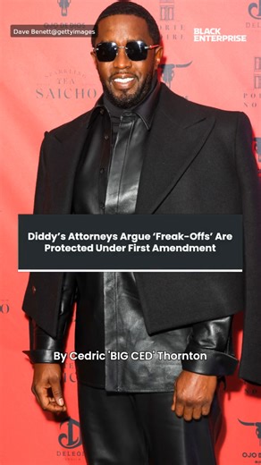 Diddy's attorneys argue 'freak-offs' are protected under First Amendment