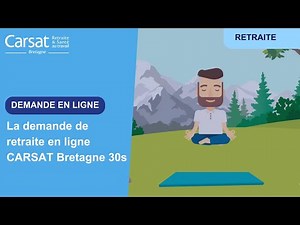 La demande de retraite en ligne CARSAT Bretagne 30s