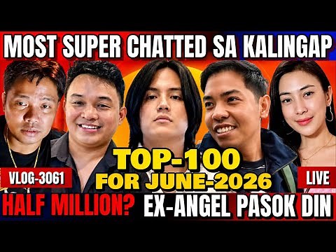 ⭕️ MOST SUPER CHATTED CHANNEL SA KALINGAP & TOP-100 OVER ALL | EX-ANGEL PASOK | JUNE-2026