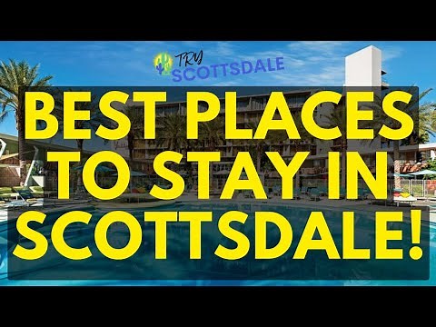 7 Best Places To Stay In Scottsdale AZ | Scottsdale Resorts For Families | Try Scottsdale