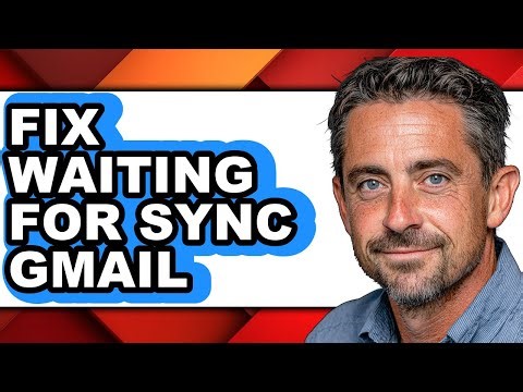 How to Fix Waiting for Sync Gmail - Easy Guide