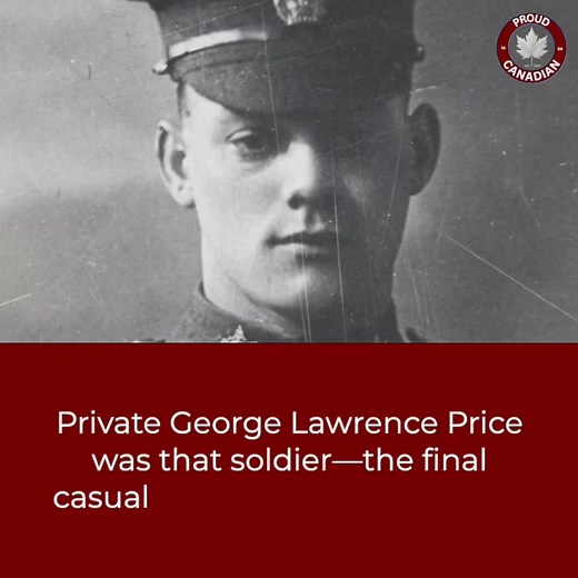 Did you know, the last Commonwealth casualty of the First World War was a Canadian? This is the story of George Lawrence Price. Lest we Forget. | Proud To Be Canadian