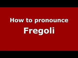 How to pronounce Fregoli (Italian/Italy) - PronounceNames.com