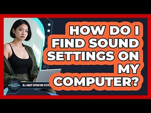 How Do I Find Sound Settings On My Computer?