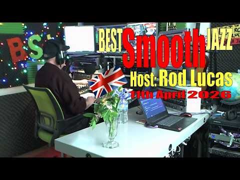 Best Smooth Jazz (11th April 2026) - Host Rod Lucas | Live from London, England