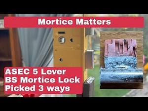 Mortice Matters: ASEC 5 Lever BS Mortice Sash Lock Picked 3 Ways