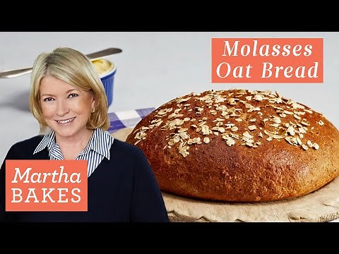 How to Make Martha Stewart's Molasses Oat Bread | Martha Bakes Recipes | Martha Stewart