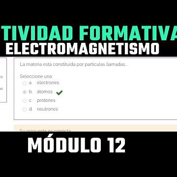 Actividad formativa 1. Electromagnetismo Módulo 12 Semana 1 Respuestas