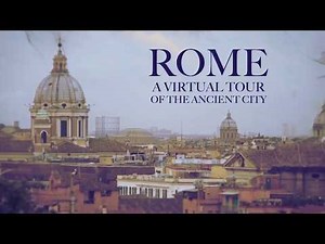 Rome: A Virtual Tour of the Ancient City