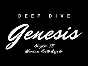 Episode 18 - Genesis 18 Explained | Abraham Hosts Angels | Deep Dive Podcast