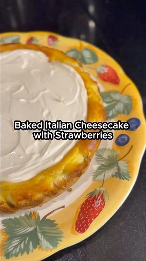 Baked Italian Cheesecake with Strawberries #baking #dessert #cheesecake