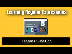 Learning Regular Expressions (RegEx): Lesson 2: The Dot