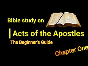 The Book of Acts Bible Study For Beginners | Chapter 1