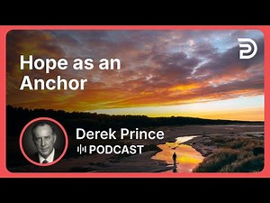 Hope as an Anchor | Part 10 - Hope | Derek Prince