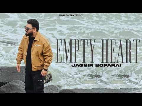 EMPTY HEART (OFFICIAL MUSIC VIDEO) JAGBIR BOPARAI | NEW PUNJABI SONG 2026