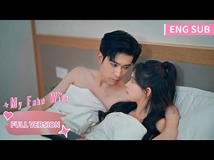 Full Version | They're able to put the past behind them and enjoy their love | My Fake Wife |ENG SUB