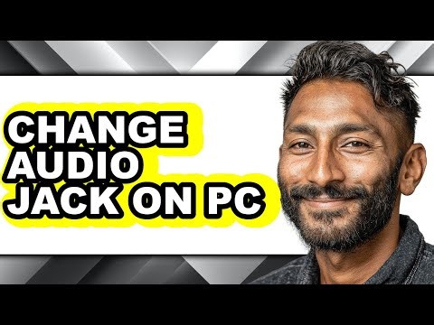 How to Change Audio Jack on Pc - Easy Guide