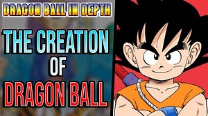 The Creation And Origin Of Dragon Ball