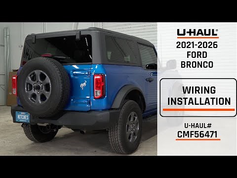 2021-2026 Ford Bronco | U-Haul Trailer Wiring Installation | CMF56471