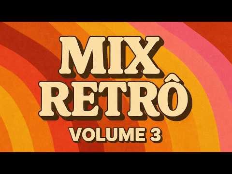 MIX RETRÔ VOLUME 3 🎶 As Músicas Que Marcaram Época! ( 28-02-2026 )