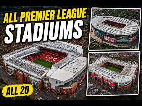 All Premier League Stadiums | 2024/25 Aerial Tour