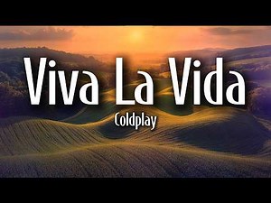 Coldplay – Viva La Vida (Lyrics)