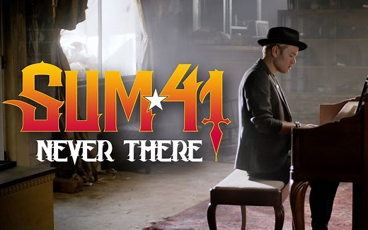 Sum 41 - Never There（官方MV）