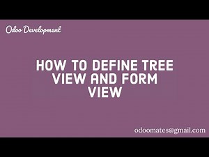 How To Define Tree and Form View In Odoo