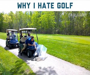 Why I hate golf | FailArmy