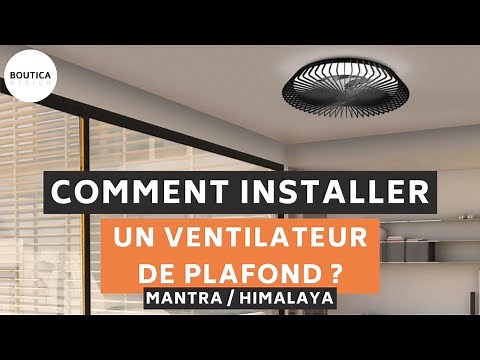 Comment installer un ventilateur plafond sans pales apparentes ? [Himalaya - Mantra]